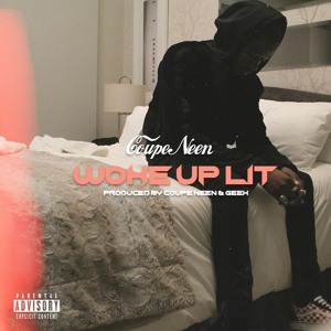 Woke Up Lit (Produced by Coupe & Geek)