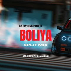 Boliya (Split Mix) | Satwinder Bitti | SVXBE x Dhamidub