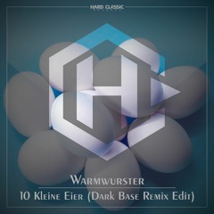 Warmwurster - 10 Kleine Eier (Dark Base Remix Edit) (free Track) [Hard Classic Recordz]