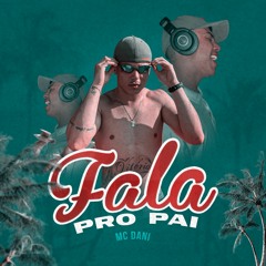 MC Dani - Fala Pro Pai (DJ Xande MPC) 2021