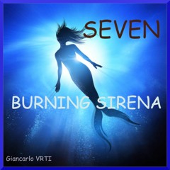 Giancarlo VRTI (Seven) - Burning Sirena