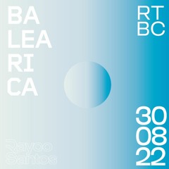 Rayco Santos @ RTBC meets BALEARICA RADIO (30.08.2022)