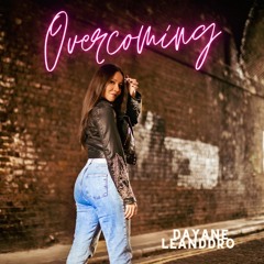 Dayane Leanddro - Overcoming (Extended Mix)