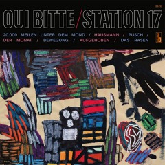 Station 17 - Oui Bitte [album preview]