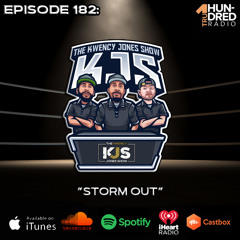KJS | Episode 182 - "Storm Out"