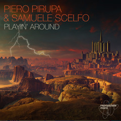 Piero Pirupa & Samuele Scelfo - Playin' Around