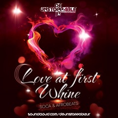 Love At First Whine - Mixed by: @deUnstoppableJR