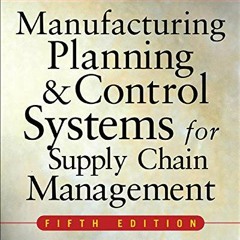 Access EBOOK EPUB KINDLE PDF MANUFACTURING PLANNING AND CONTROL SYSTEMS FOR SUPPLY CHAIN MANAGEMENT