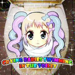 crying babies swimming in the toilet