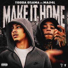Tooda Osama ft. Maj4l - Make It Home [Thizzler Exclusive]