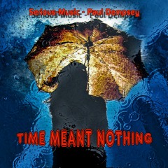 Time Meant Nothing feat. Paul Dempsey