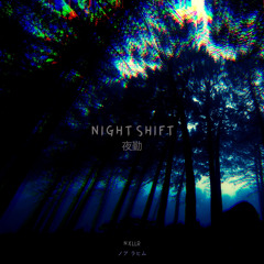 Night Shift (Prod. Nearr)