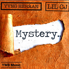 Mystery-Yvng Herran & Lil Cj
