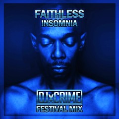 Faithless - Insomnia (DJ Crime Festival Mix)