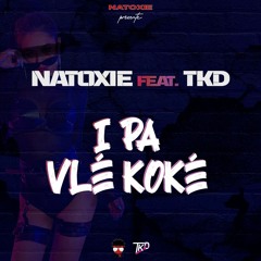 Natoxie Ft Power Rangers (TKD) & Lamar - I Pa Vlé Koké (Waconèt Riddim) 2022