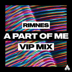 Rimnes - A Part of Me (VIP MIX)
