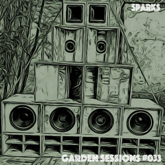 Garden Sessions #033