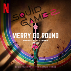 Squid Game, Block & Crown - Merry Go Round (Marcell PVT Edit)