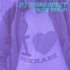 CRUDE MIX 81 - DJ DISRESPECT