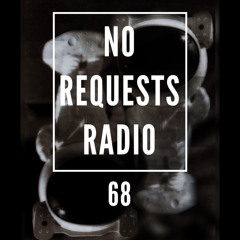 No Requests Radio #68 (Midnightatthelaundromat)