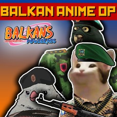 BALKAN Anime Opening