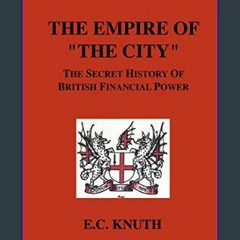 ??pdf^^ ✨ The Empire of "The City": The Secret History of British Financial Power     Paperback –
