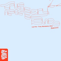 Lay-Far - True, Necessary, Kind (Remixes) [STVOL013]