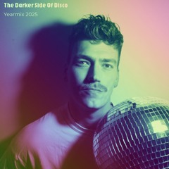 The Darker Side of Disco Yearmix 2025