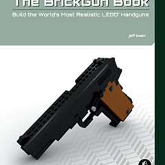[VIEW] KINDLE 🗂️ The BrickGun Book: Build the World's Most Realistic LEGO Handguns b