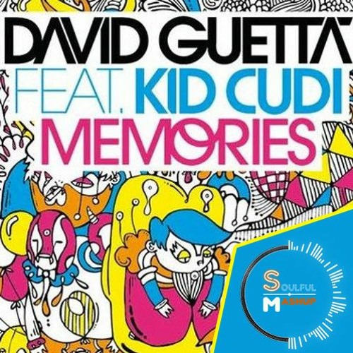 David Guetta Feat Kid Cudi - Memories (Soulful Mashup)