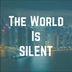 World Is Silent