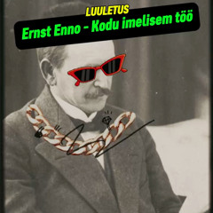 Kodu imelisem töö - Ernst Enno