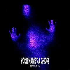 YOUR NAME'S A GHOST - HARDSTYLE