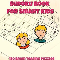 kindle👌 Sudoku Book for Smart Kids: 150 Puzzles Books (9x9) for Brain