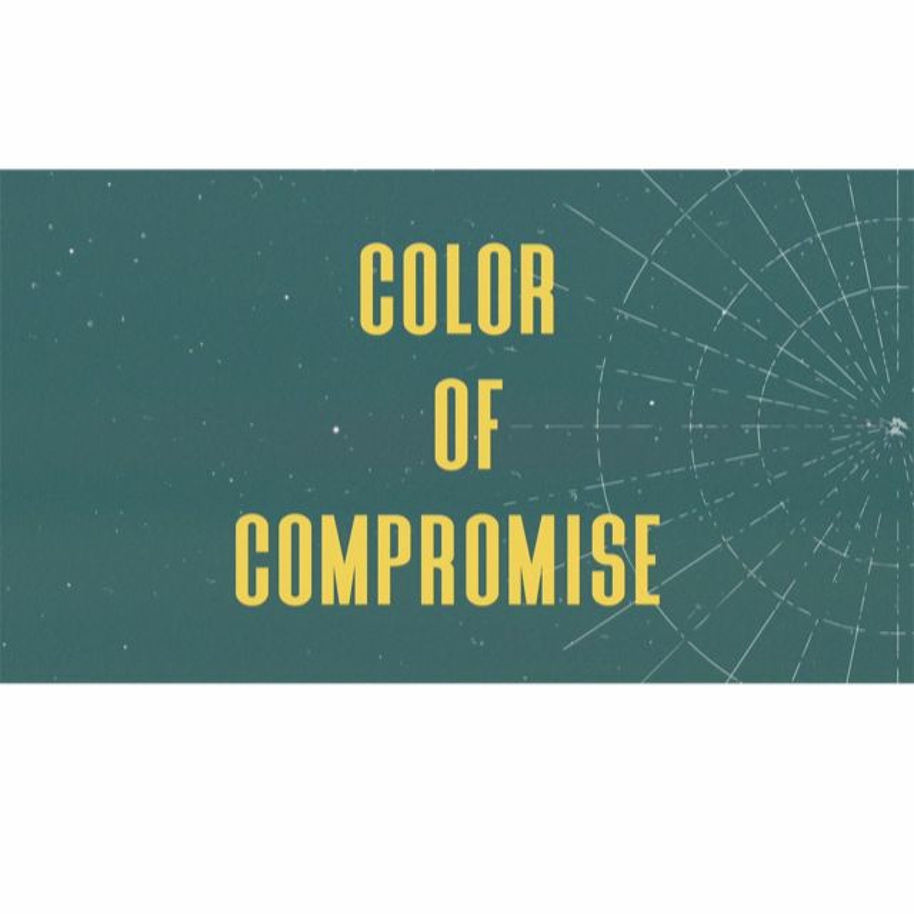 Color of Compromise. September 27, 2020 @ Victory Church episode artwork