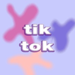 Tik Tok (glue70 Edit)
