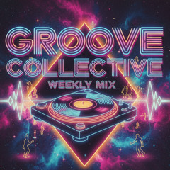 GROOVE COLLECTIVE weekly  DJS MIX week 2
