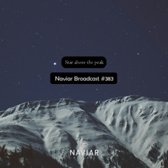 Naviar Broadcast #383 –  Star above the peak – Wednesday 15th October 2025