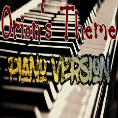 Orion's Theme Piano Version