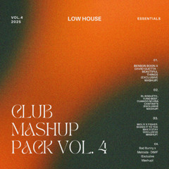 LOW HOUSE - ESSENTIALS CLUB MASHUP PACK VOL. 4