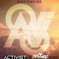 Avi8 - Wait Forever (Activist & ParaNoiz Remix) (Extended)