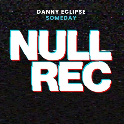 DANNY ECLIPSE - SOMEDAY