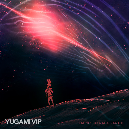 TIMOTY, Yugami - I'm Not Afraid, Pt. 2 (ft. Deborah Farruggia) - Yugami VIP