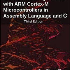 eBooks ✔️ Download Embedded Systems with ARM Cortex-M Microcontrollers in Assembly Language and C: T