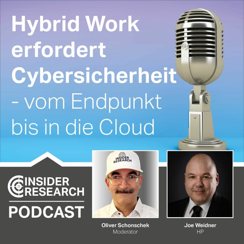 Hybrid Work erfordert Cybersicherheit - vom Endpunkt bis in die Cloud. Mit Joe Weidner von HP