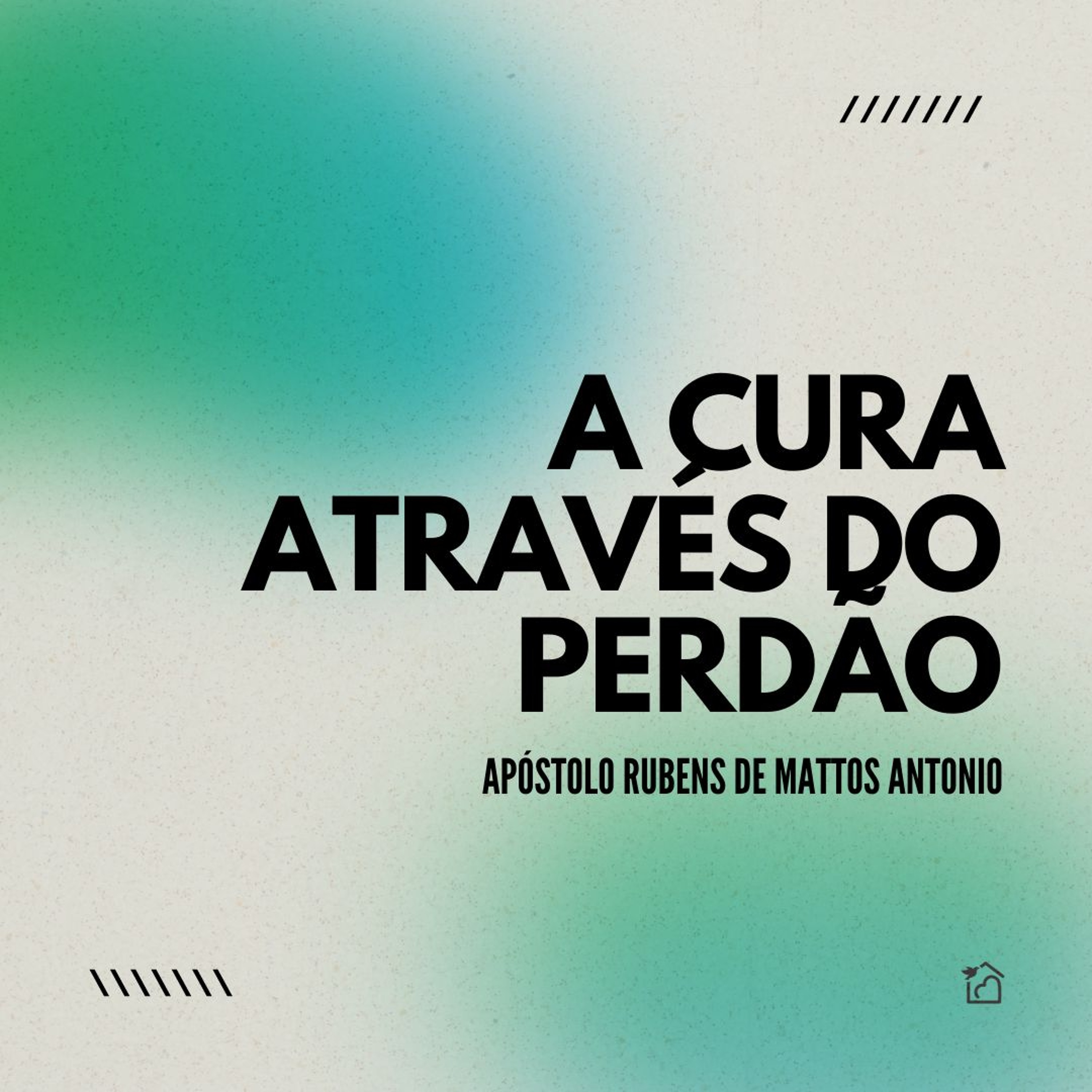 A Cura Através Do Perdão - Apóstolo Rubens De Mattos Antonio 05/09/2024 episode artwork