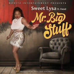 Sweet Lysa ft. Fiend-Mr. Big Stuff