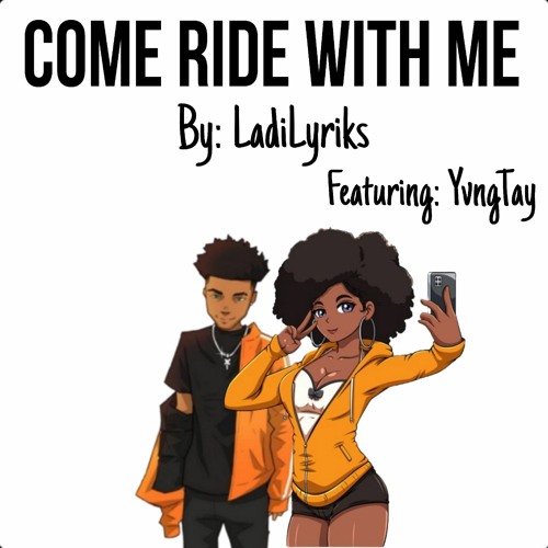 Come Ride With Me By LadiLyriks Ft. YvngTay
