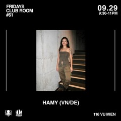 HAMY (VN/DE) // CLUB ROOM FRIDAYS AT HUM STUDIOS 29 SEPTEMBER 2023