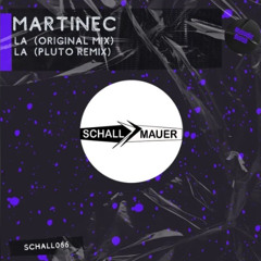 Martinec - La (Pluto Remix) [Schallmauer]